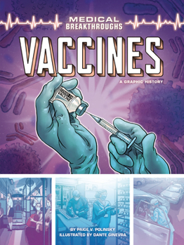 Vaccines: A Graphic History - Book  of the Medical Breakthroughs