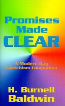 Paperback Promises Made Clear: A Modern Day Catechism Companion Book