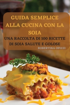 Paperback Guida Semplice Alla Cucina Con La Soia [Italian] Book