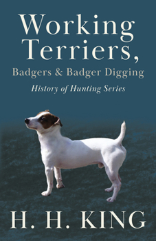 Paperback Working Terriers, Badgers and Badger Digging (History of Hunting Series) Book