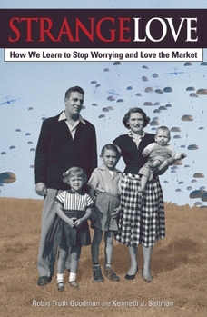 Strange Love: Or How We Learn to Stop Worrying and Love the Market