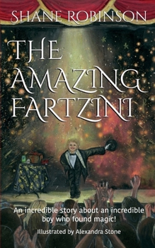 Paperback The Amazing Fartzini: An incredible story about an incredible boy magician who found magic! Book