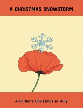 Paperback A Christmas Snowstorm: A Parker'S Christmas In July Book