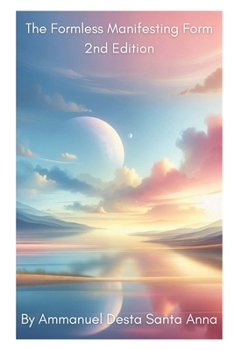 Paperback The Formless Manifesting Form: 2nd Edition Book