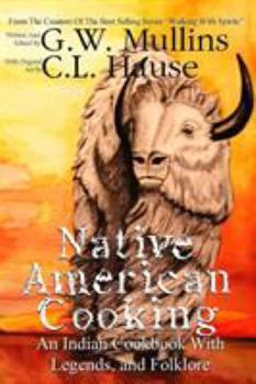 Paperback Native American Cooking An Indian Cookbook With Legends, And Folklore Book