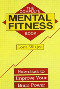 Paperback The Complete Mental Fitness Book: Exercises to Improve Your Brain Power Book