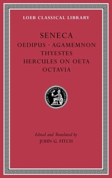 Oedipus, Agamemnon, Thyestes, Hercules Oetaeus, Octavia