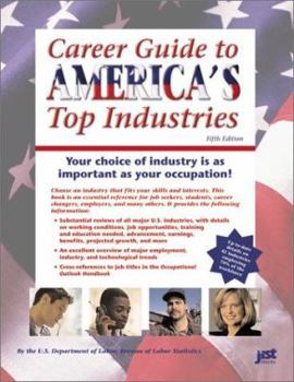 Career Guide to America's Top Industries: Presenting Job Opportunities and Trends in All Major Industries