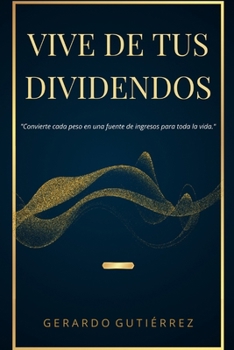 Paperback Vive de tus Dividendos [Spanish] Book