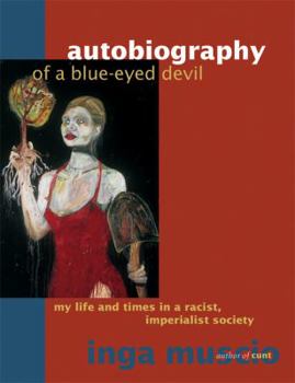 Paperback Autobiography of a Blue-Eyed Devil: My Life and Times in a Racist, Imperialist Society Book