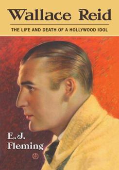 Paperback Wallace Reid: The Life and Death of a Hollywood Idol Book