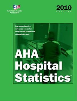 Paperback AHA Hospital Statistics: The Comprehensive Reference Source for Analysis and Comparison of Hospital Trends [With License] Book