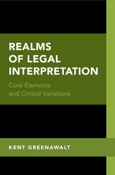 Hardcover Realms of Legal Interpretation: Core Elements and Critical Variations Book