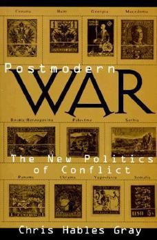 Hardcover Postmodern War: The New Politics of Conflict Book