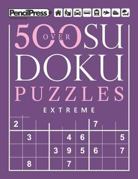 Paperback Over 500 Sudoku Puzzles Extreme: Sudoku Puzzle Book Extreme (with answers) Book