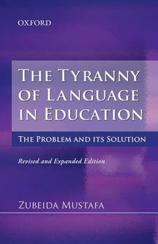 Hardcover The Tyranny of Language in Education: The Problem and Its Solution Book