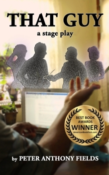 That Guy: a stage play