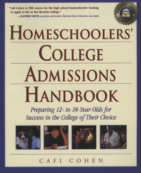 Paperback Homeschoolers' College Admissions Handbook: Preparing 12- To 18-Year-Olds for Success in the College of Their Choice Book