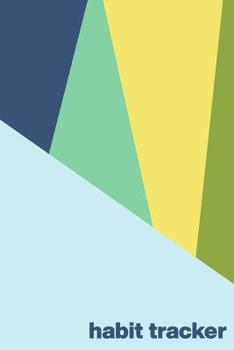 Habit Tracker: Cute Notebook for Recording and Visually Tracking Your Goals, Successes, and Accomplishments with Fun Modern Art Cover Design in Blue and Green