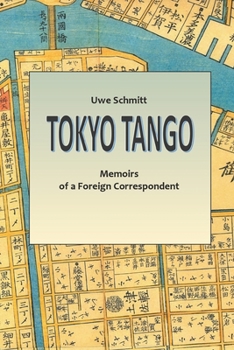 Paperback Tokyo Tango: Memoirs of a Foreign Correspondent Book