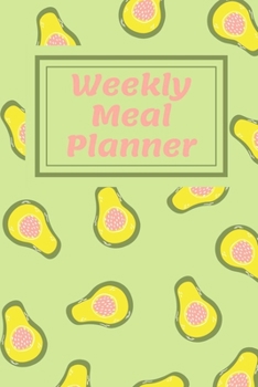 Paperback Weekly Meal Planner Avocado Pattern: 52 Weeks of Menu Planning Pages / Journal Gift, 100 Pages, 6x9, Soft Cover, Matte Finish Book