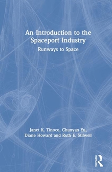 Hardcover An Introduction to the Spaceport Industry: Runways to Space Book