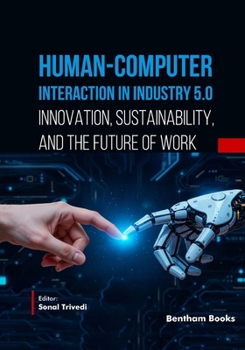 Paperback Human-Computer Interaction in Industry 5.0: Innovation, Sustainability, and the Future of Work Book