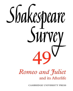 Shakespeare Survey 49: Romeo and Juliet and Its Afterlife - Book #49 of the Shakespeare Survey