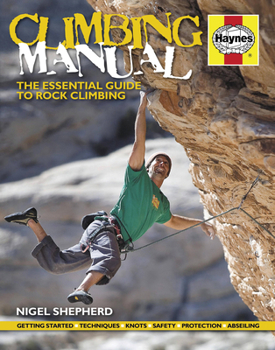 Hardcover Climbing Manual: The Essential Guide to Rock Climbing Book