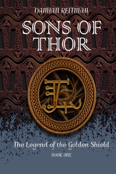 Paperback Sons of Thor: The Legend of the Golden Shield Book