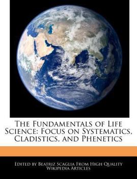 Paperback The Fundamentals of Life Science: Focus on Systematics, Cladistics, and Phenetics Book