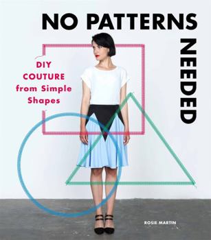 Paperback No Patterns Needed: DIY Couture from Simple Shapes Book