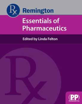Paperback Remington: Essentials of Pharmaceutics Book