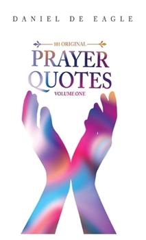 Hardcover 101 Original Prayer Quotes: Vol 1 Book