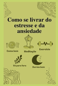 Paperback Como se livrar do estresse e da ansiedade [Portuguese] Book