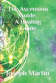 Paperback The Ascension Guide: A Healing Guide Book