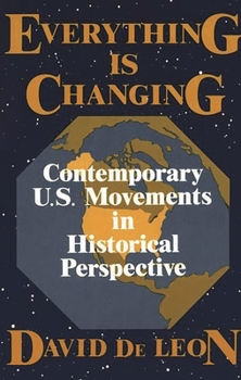 Paperback Everything Is Changing: Contemporary U.S. Movements in Historical Perspective Book
