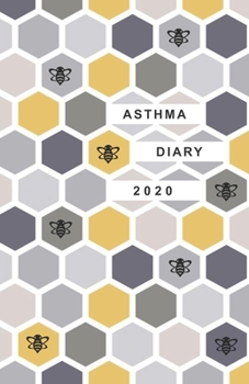 Paperback Asthma Diary 2020: Logbook / Journal, weekly dated pages - to daily track & manage Asthma Symptoms, including Medications, Triggers, Peak Book