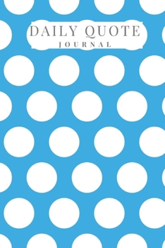 Daily Quote Journal: Daily Quote Affirmation Lined Journal Notebook | 6 x 9 | 120 Pages