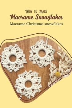 Paperback How to Make Macrame Snowflakes: Macrame Christmas snowflakes: Black and White Book