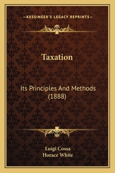 Paperback Taxation: Its Principles And Methods (1888) Book
