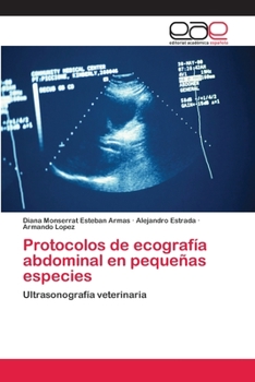 Paperback Protocolos de ecografía abdominal en pequeñas especies [Spanish] Book