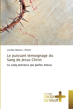 Paperback Le puissant témoignage du Sang de Jésus Christ [French] Book