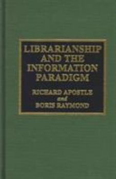 Hardcover Librarianship and the Information Paradigm Book