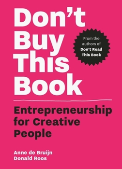 Paperback Don't Buy This Book: Entrepreneurship for Creative People Book