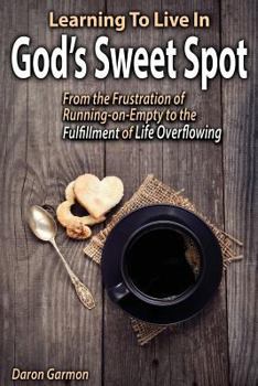 Paperback Learning to Live in God's Sweet Spot Book