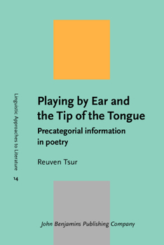 Playing by Ear and the Tip of the Tongue - Book #14 of the Linguistic Approaches to Literature