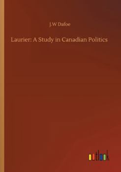 Paperback Laurier: A Study in Canadian Politics Book
