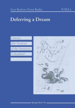 Deferring a Dream: Literary Sub-Versions of the American Columbiad (International Cooper Series in English Language and Literature)