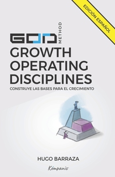 Paperback The GOD Method: The Growth Operating Disciplines Method: Build the foundations for growth [Spanish] Book